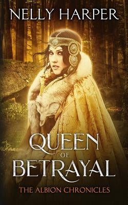 Queen of Betrayal by Harper, Nelly