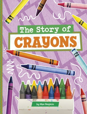 The Story of Crayons by Respicio, Mae