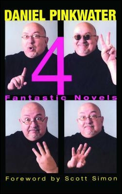 4: Fantastic Novels by Pinkwater, Daniel Manus