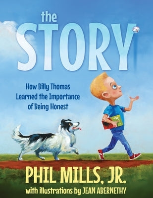 The Story: How Billy Thomas Learned The Importance of Being Honest by Mills, Phil