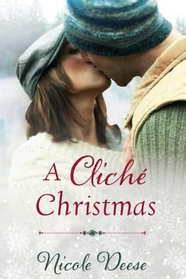 A Cliché Christmas by Deese, Nicole