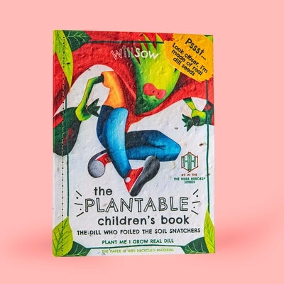 The Dill Who Foiled the Soil Snatchers: Plantable Childrens Book by Lines, Tom