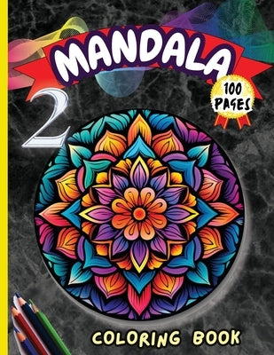 Mandala 2 Coloring Book: Stress Relieving Mandala Designs for Adults Relaxation by Peter