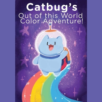 Catbug's Out of This World Color Adventure by Greenberg, Spencer