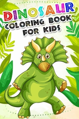 Dinosaur Coloring Book for kids: Fantastic Dinosaur Coloring Book For Boys and Girls Packed with Real, 100 Adorable Cartoon Dinosaur Coloring Pictures by Aj Design