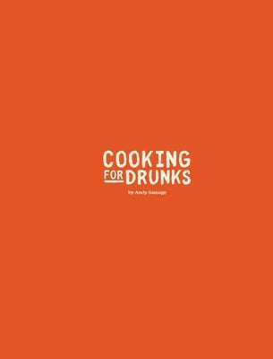 Cooking For Drunks by Sausage, Andy