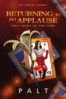 Returning to No Applause, Only More of the Same: An Isekai LitRPG by Palt