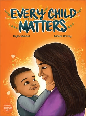 Every Child Matters by Webstad, Phyllis