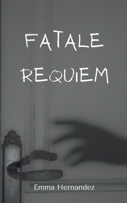 Fatale Requiem by Hernandez, Emma