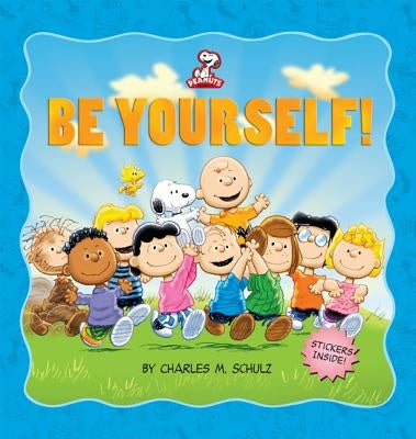 Peanuts: Be Yourself! by Schulz, Charles M.