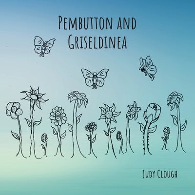 Pembutton and Griseldinea by Clough, Judy