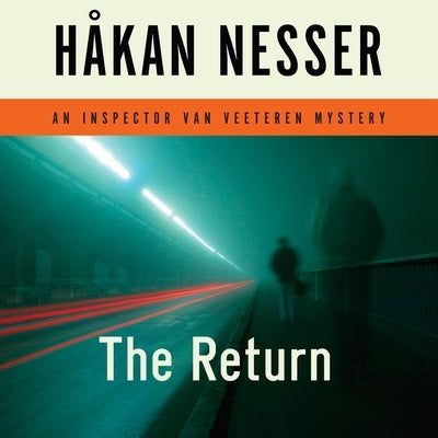 The Return: An Inspector Van Veeteren Mystery by Nesser, Håkan