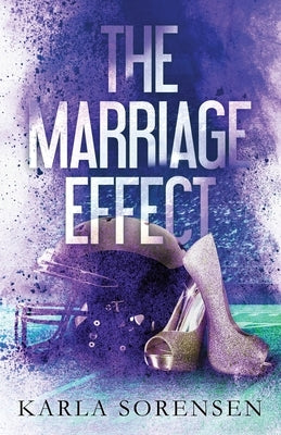 The Marriage Effect by Sorensen, Karla