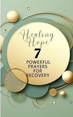 Healing Hope 7 Powerful Prayers For Recovery by Yoktan, Yefet