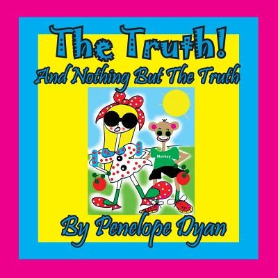 The Truth! And Nothing But The Truth by Dyan, Penelope