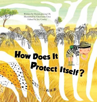 How Does It Protect Itself?: Animal Defenses by Oh, Hyeon-Gyeong