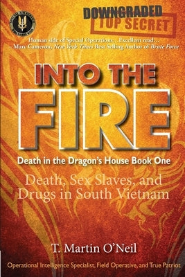 Into the Fire by O'Neil, T. Martin