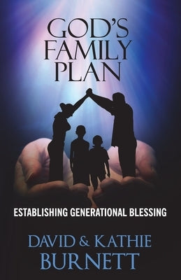 God's Family Plan: Establishing Generational Blessing by Burnett, Kathie J.