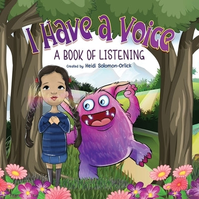 I Have A Voice: A Book of Listening by Solomon-Orlick, Heidi