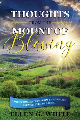 Thoughts from the Mount of Blessing by White, Ellen G.