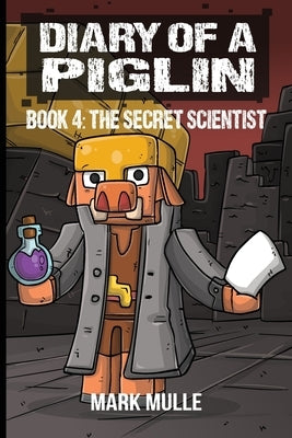 Diary of a Piglin Book 4 by Mulle, Mark