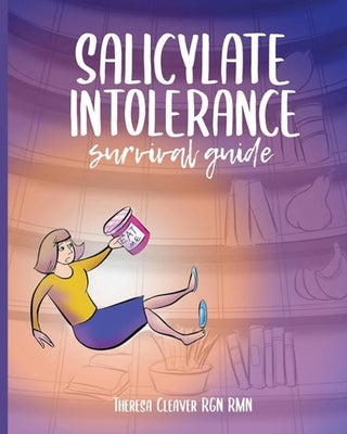 Salicylate Intolerance Survival Guide by Cleaver, Theresa