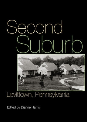 Second Suburb: Levittown, Pennsylvania by Harris, Dianne