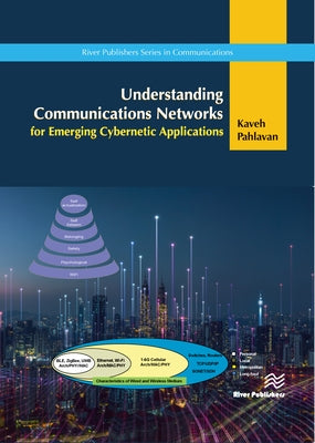 Understanding Communications Networks - For Emerging Cybernetics Applications by Pahlavan, Kaveh