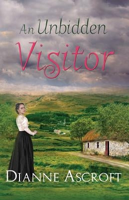 An Unbidden Visitor: A Tale Inspired by the Coonian Ghost by Ascroft, Dianne