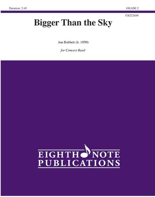 Bigger Than the Sky: Conductor Score & Parts by Bubbett, Jon