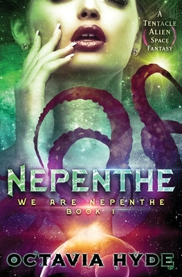 Nepenthe: A Tentacle Alien Space Fantasy by Hyde, Octavia