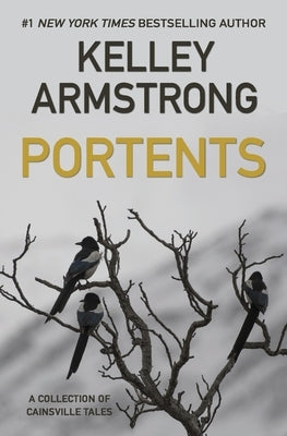 Portents: A Collection of Cainsville Tales by Armstrong, Kelley