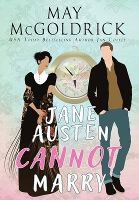 Jane Austen Cannot Marry! by McGoldrick, May