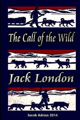 The Call of the Wild Jack London by Adrian, Iacob