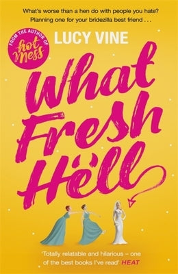 What Fresh Hell: The Most Hilarious Novel You'll Read This Year by Vine, Lucy