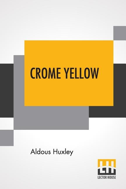 Crome Yellow by Huxley, Aldous