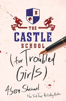 The Castle School (for Troubled Girls) by Sheinmel, Alyssa