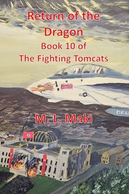 Return of the Dragon: The Fighting Tomcats Book 10 by Maki, Sofia