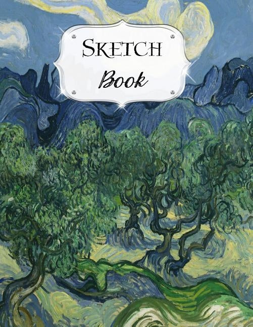 Sketch Book: Van Gogh Sketchbook Scetchpad for Drawing or Doodling Notebook Pad for Creative Artists Olive Trees by Artist Series, Avenue J.