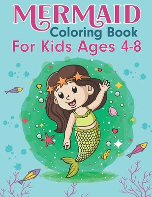 Mermaid Coloring Book for Kids Ages 4-8: Perfect Gift Mermaid Coloring & Activity Book with Cute Mermaids Coloring Pages for Toddlers and Kids by House, K. Pamelas Design