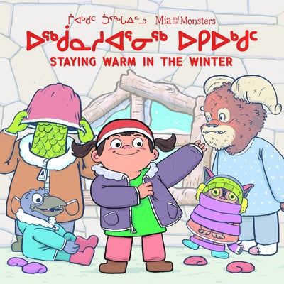 MIA and the Monsters: Staying Warm in the Winter: Bilingual Inuktitut and English Edition by Christopher, Neil