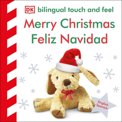 Bilingual Baby Touch and Feel Merry Christmas - Feliz Navidad by DK