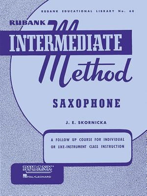 Rubank Intermediate Method: Saxophone by Joseph E. Skornicka