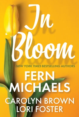 In Bloom: Three Delightful Love Stories Perfect for Spring Reading by Michaels, Fern