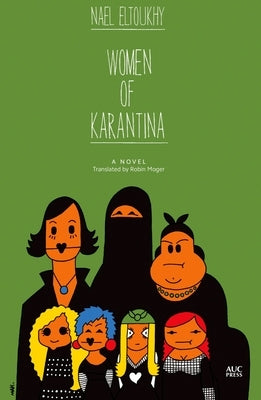 Women of Karantina by Eltoukhy, Nael