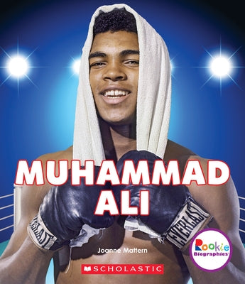 Muhammad Ali (Rookie Biographies) by Mattern, Joanne