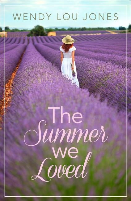 The Summer We Loved by Jones, Wendy Lou