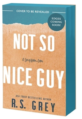 Not So Nice Guy by Grey, R. S.