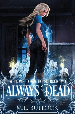 Always Dead by Bullock, M. L.