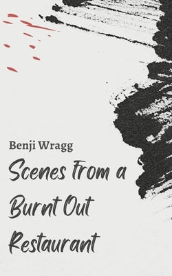 Scenes from a burnt out Restaurant. by Wragg, Benji